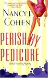 Perish by Pedicure (Bad Hair Day Mysteries)
