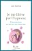 Je me libère par l'hypnose : L'inconscient au service du bien-être Je me libère par l'hypnose : L'inconscient au service du bien-être
