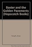 Baxter and the golden pavements