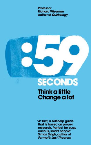 59 Seconds: Think a little, change a lot by Prof. Richard Wiseman