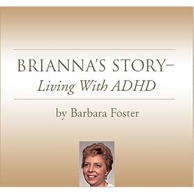 Brianna's Story - Living With ADHD by Barbara Foster