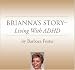 Search : Brianna's Story - Living With ADHD