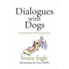 Dialogues with Dogs: Why Dogs Behave the Way They Do