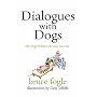 Dialogues with Dogs: Why Dogs Behave the Way They Do