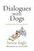 Dialogues with Dogs: Why Dogs Behave the Way They Do