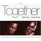 Together-Miles Davis and Charlie Parker by Miles Davis and Parker