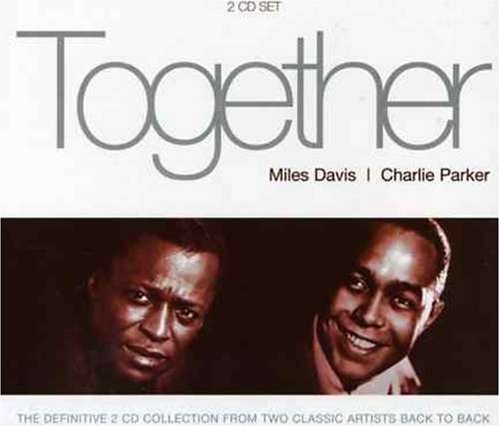 CD-Charts  Music : Together: Miles Davis/Charlie Parker