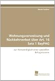Produkt-Bild: Wohnungsverweisung und R&uuml;ckkehrverbot &uuml;ber Art. 16 Satz 1 BayPAG: zur Notwendigkeit einer speziellen Befugnisnorm