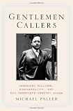 Gentlemen Callers: Tennessee Williams, Homosexuality, and Mid-Twentieth-Century Drama