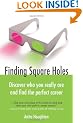 Finding Square Holes: Discover Who You Really Are and Find the Perfect Career