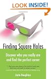 Finding Square Holes: Discover Who You Really Are and Find the Perfect Career
