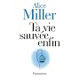 Ta vie sauv�e enfin