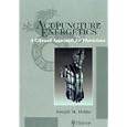 Acupuncture Energetics by  Joseph M. Helms