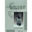 Acupuncture Energetics by  Joseph M. Helms