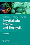 Physikalische Chemie und Biophysik (Springer-Lehrbuch)