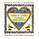 Love Is Little: A Sampling Of Shaker Spirituals