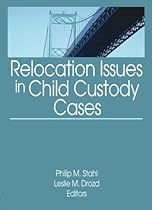 Relocation Issues in Child Custody Cases