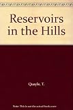 Reservoirs in the hills : the story of the construction of the reservoirs in the Longdendale Valley which feed Manchester with water