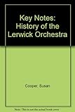 Key notes : the history of the Lerwick Orchestra