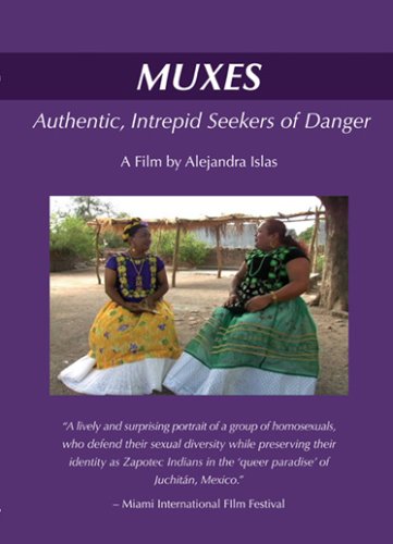 Muxes - Authentic, Intrepid Seekers of Danger