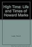 High time : the life and times of Howard Marks
