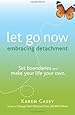 Let Go Now: Embracing Detachment