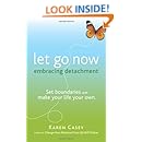Let Go Now: Embracing Detachment