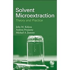 【クリックで詳細表示】Solvent Microextraction： Theory and Practice： John M Kokosa， Andrzej Przyjazny， Michael Jeannot： 洋書