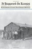 It Happened in Kansas: Remarkable Events that Shaped History (It Happened In Series)