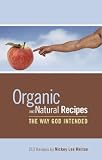 Organic and Natural Recipes: The Way God Intended