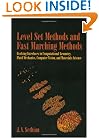 Level Set Methods and Fast Marching Methods: Evolving Interfaces in Computational Geometry, Fluid Mechanics, Computer Vision, and Materials Science ... on Applied and Computational Mathematics)