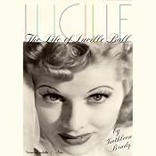 Lucille: The Life of Lucille Ball | [Kathleen Brady]