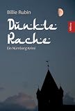 book cover Dunkle Rache: Ein Nürnberg-Krimi - Billie Rubin