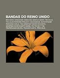 Bandas Do Reino Unido: Bee Gees, Gracious!, Band Aid, Gentle Giant, the Kills, the Alan Parsons Project, Colosseum, Supertramp, Paradiso Girl