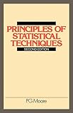 Principles of statistical techniques : a first course, from the beginnings, for schools and universities : with many examples and solutions