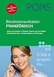 PONS B&uuml;rokommunikation Franz&ouml;sisch: Sicher formulieren in Briefen, E-Mails und am Telefon - -