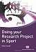 Doing your Research Project in Sport: A Student Guide (Active Learning in Sport)