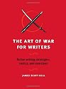 The Art of War for Writers: Fiction Writing Strategies, Tactics, and Exercises