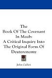 Cover of The Book of the Covenant in Moab by John Cullen 0548273278