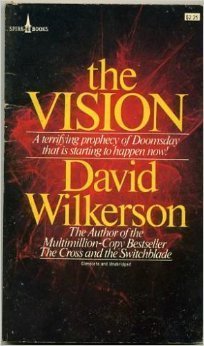 The Vision: A Terrifying Prophecy of Doomsday that is Starting to Happen Now! by David Wilkerson (1974-05-03)