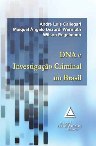 Dna e Investigação Criminal No Brasil (Portuguese Edition)