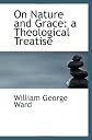 On Nature and Grace: a Theological Treatise