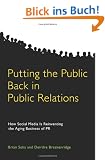Putting the Public Back in Public Relations: How Social Media Is Reinventing the Aging Business of PR