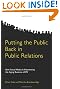 Putting the Public Back in Public Relations: How Social Media is Reinventing the Aging Business of PR