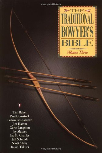 The Traditional Bowyer's Bible, Volume 3