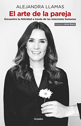 El arte de la pareja: Encuentra tu felicidad a través de las relaciones humanas (Spanish Edition)