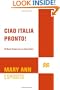 Ciao Italia Pronto!: 30-Minute Recipes from an Italian Kitchen