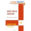 Ciao Italia Pronto!: 30-Minute Recipes from an Italian Kitchen