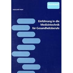 Einf�hrung in die Medizintechnik f�r Gesundheitsberufe