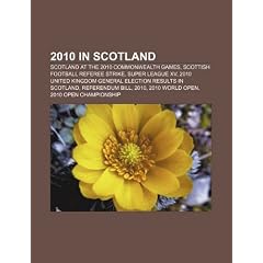 2010 in Scotland: Scotland at the 2010 Commonwealth Games, Scottish football referee strike, Super League XV, 2010 United Kingdom general election ... 2010, 2010 World Open, 2010 Open Championship